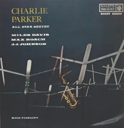 Charlie Parker / The Charlie Parker Sextet - All Star Sextet