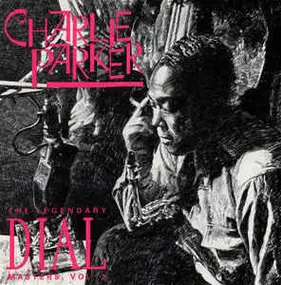 Charlie Parker - The Legendary Dial Masters Volume 2