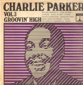 Charlie Parker - Vol. 3: Groovin' High
