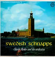 Charlie Parker And His Orchestra - Swedish Schnapps