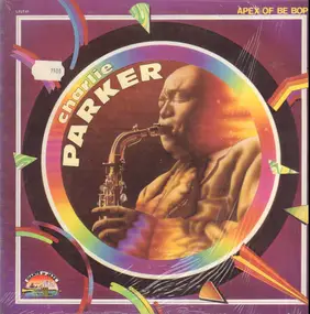 Charlie Parker - Apex Of Be Bop Vol. 2