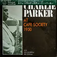 Charlie Parker - At The Cafe Society 1950