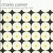 CD - Charlie Parker - At Jirayr Zorthian's Ranch, July 14th, 1952 - Mono