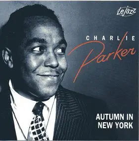 Charlie Parker - Autumn In New York