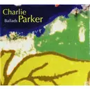 CD - Charlie Parker - Ballads - Digipak