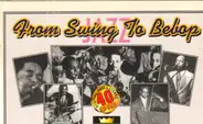 Charlie Parker / Ben Webster a.o. - From Swing to Bebop (40cd)