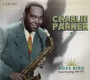 Charlie Parker - Boss Bird (Studio Recordings 1944-1951)