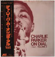 Charlie Parker - Charlie Parker On Dial Volume 4