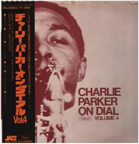 Charlie Parker - Charlie Parker On Dial Volume 4