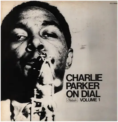 Charlie Parker - Charlie Parker On Dial Volume 1