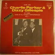 Charlie Parker & Dizzy Gillespie - Here Are Charlie Parker & Dizzy Gillespie At Their Rare Of All Rarest Performances Vol. 1