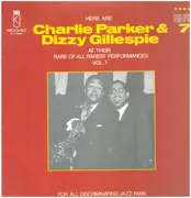 LP - Charlie Parker & Dizzy Gillespie - Here Are Charlie Parker & Dizzy Gillespie At Their Rare Of All Rarest Performances Vol. 1