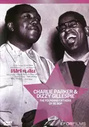 Charlie Parker & Dizzy Gillespie - The Founding Fathers Of Be Bop