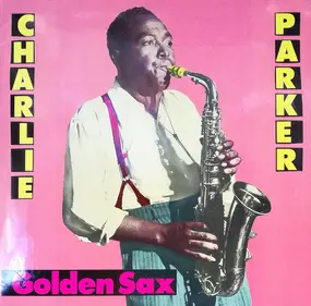 Charlie Parker - Golden Sax