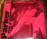 LP - Charlie Parker - In Sweden 1950