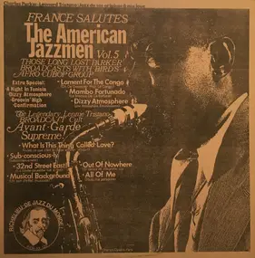 Charlie Parker - France Salutes The American Jazzmen Vol. 5 - Those Long Lost Parker Broadcasts With 'Bird's' Afro C