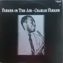 Double LP - Charlie Parker - Parker On The Air - Gatefold