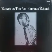 Charlie Parker - Parker On The Air