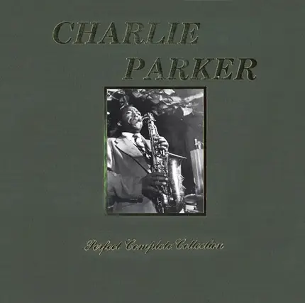 Charlie Parker - Perfect Complete Collection