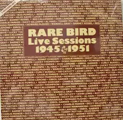 LP - Charlie Parker - Rare Bird Live Sessions 1945-1951 - Mono