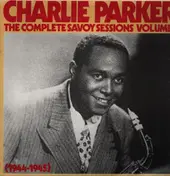 Charlie Parker - The Complete Savoy Sessions Volume 1 (1944-1945)