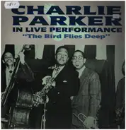 Charlie Parker - The Bird Flies Deep