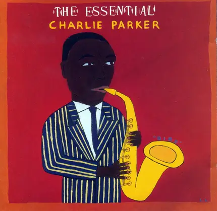 Charlie Parker - The Essential Charlie Parker