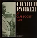 LP - Charlie Parker - At The Cafe Society 1950