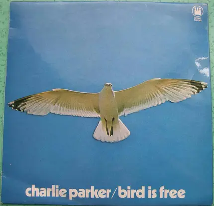 Charlie Parker - Bird Is Free
