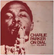 Charlie Parker - Charlie Parker On Dial Volume 4