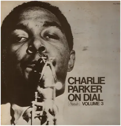 Charlie Parker - Charlie Parker On Dial Volume 3
