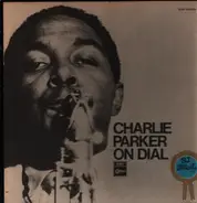 Charlie Parker - Charlie Parker On Dial