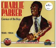 Charlie Parker - Genius Of Be Bop 1945 - 1954