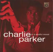 Charlie Parker - In A Soulful Mood