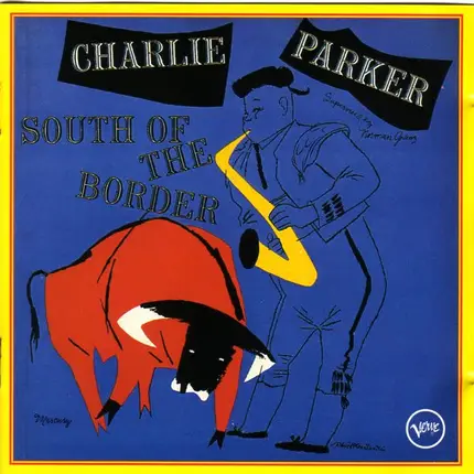 Charlie Parker - South Of The Border