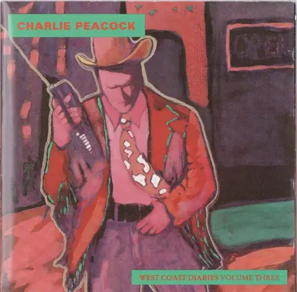 Charlie Peacock - West Coast Diaries Volume Three