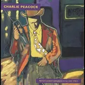 Charlie Peacock - West Coast Diaries Volume Two