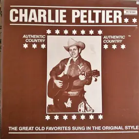 Charlie Peltier - Authentic Country