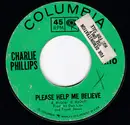 7inch Vinyl Single - Charlie Phillips - Please Help Me Believe