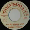 7inch Vinyl Single - Charlie Phillips - You're Moving Away / Cancel The Call