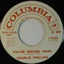 7inch Vinyl Single - Charlie Phillips - You're Moving Away / Cancel The Call