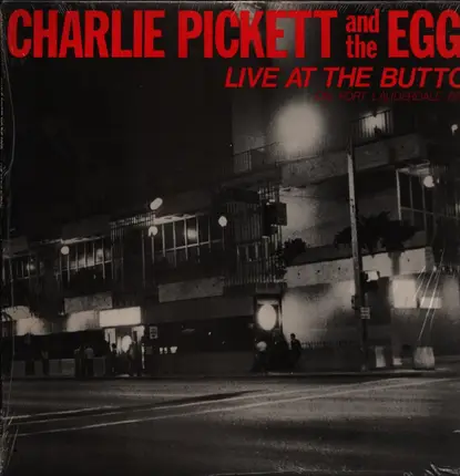 Charlie Pickett & The Eggs - Live at the Button