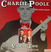 Charlie Poole And The North Carolina Ramblers - Volume Two