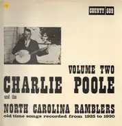 Charlie Poole And The North Carolina Ramblers - Old Time Songs Recorded From 1925 - 1930 Volume 2