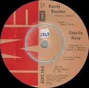 Charlie Rasp - Randy Rooster