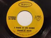 7inch Vinyl Single - Charlie Rich - I Take It On Home / Peace On You