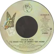 7inch Vinyl Single - Charlie Rich - I'll Wake You Up When I Get Home / Salty Dog Blues