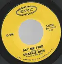 7inch Vinyl Single - Charlie Rich - Set Me Free / I'll Just Go Away