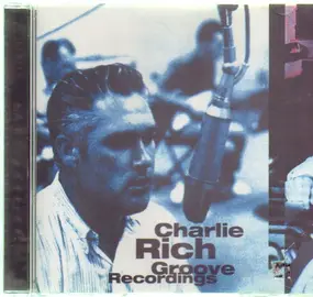 Charlie Rich - Groove Recordings