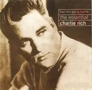Charlie Rich - Feel Like Going Home: The Essential Charlie Rich